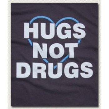 Hugs not Drugs!